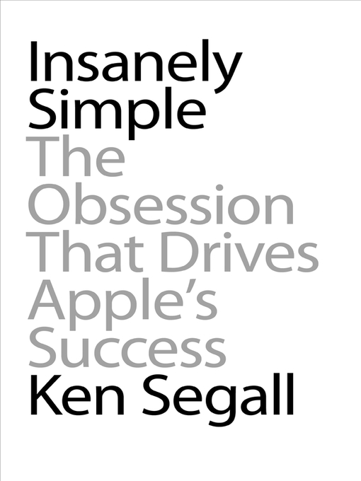Title details for Insanely Simple by Ken Segall - Available